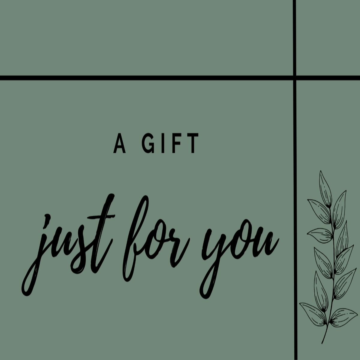 green gift card decorated with floral greenery saying a gift just for you